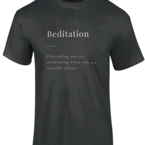 Beditation Unisex Adult T-Shirt 100% Cotton White Writing (8 colours)