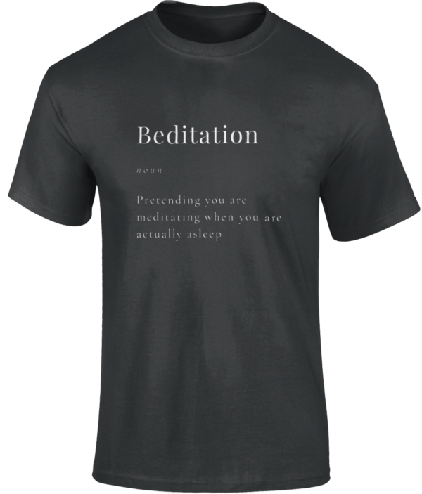 Beditation Unisex Adult T-Shirt 100% Cotton White Writing (8 colours)