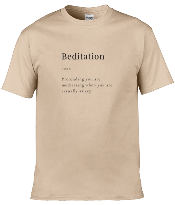 Natural Colour T Shirt - Beditation T-Shirt with the inscription Beditation Noun Pretending you are meditating when you are actually asleep